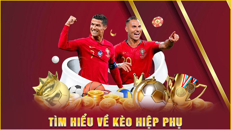 tìm hiểu về kèo hiệp phụ