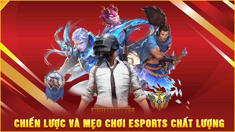 chiến lược và mẹo chơi esports chất lượng
