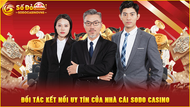 đối tác kết nối uy tín của nhà cái sodo casino