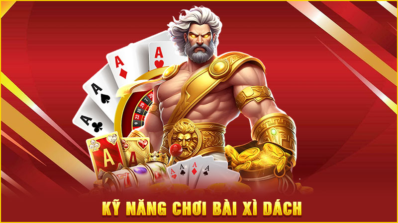kỹ năng chơi bài xì dách