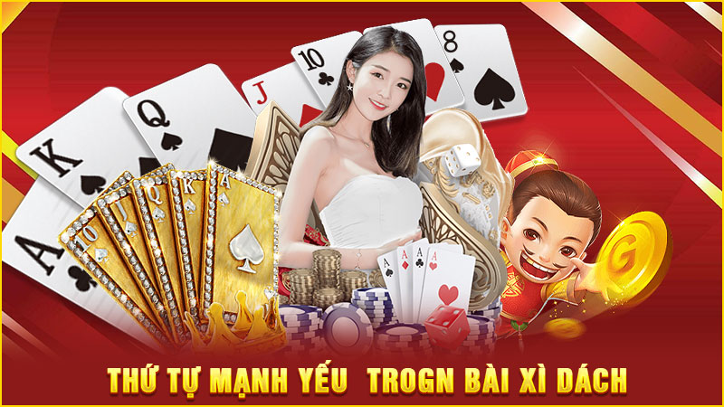 thứ tự mạnh yếu trogn bài xì dách